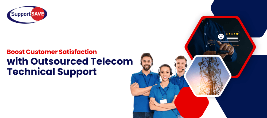 Boost Customer Satisfaction with Outsourced Telecom Technical Support