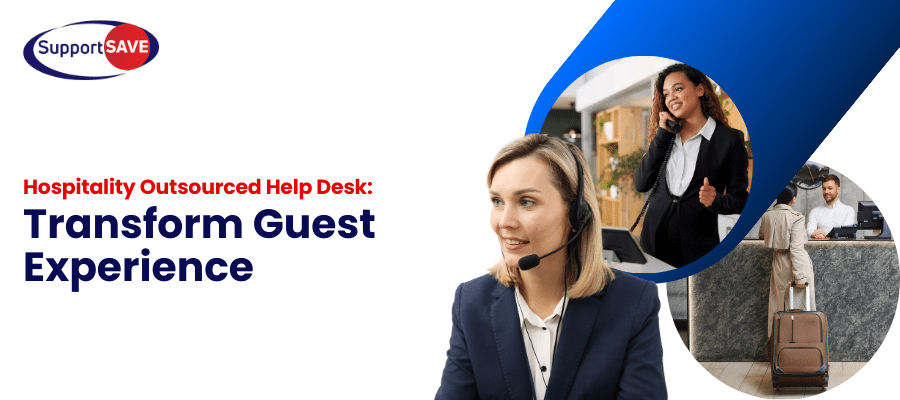 Hospitality Outsourced Help Desk Transform Guest Experience