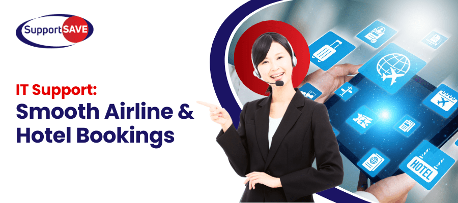 Airline and Hotel Bookings IT Support